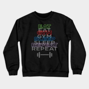 Eat Gym Sleep Repeat Crewneck Sweatshirt